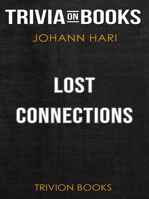 cover image of Lost Connections by Johann Hari (Trivia-On-Books)